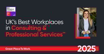 UK's Best Workplaces in Consulting & Professional Services™ 2025